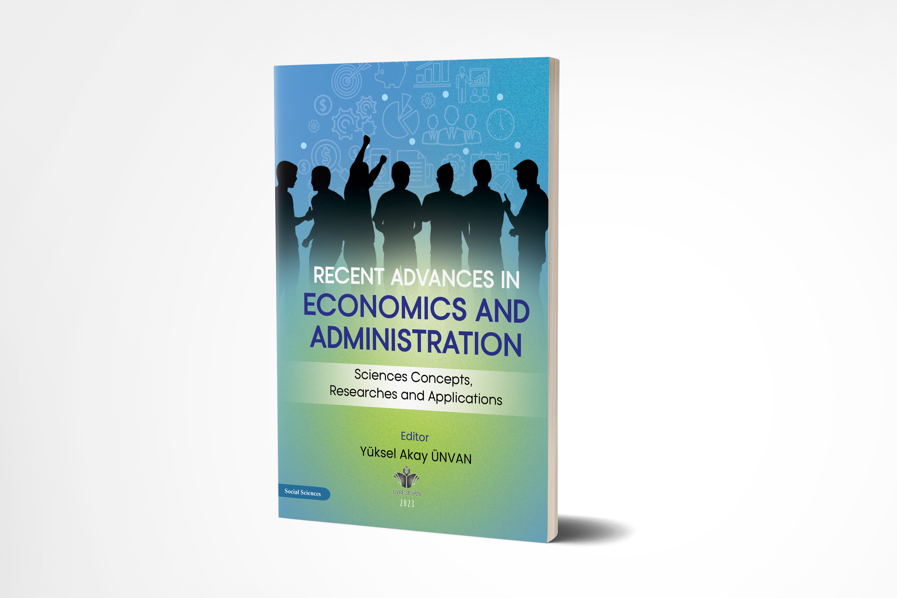Recent Advances in Economics and Administration Sciences Concepts, Researches and Applications