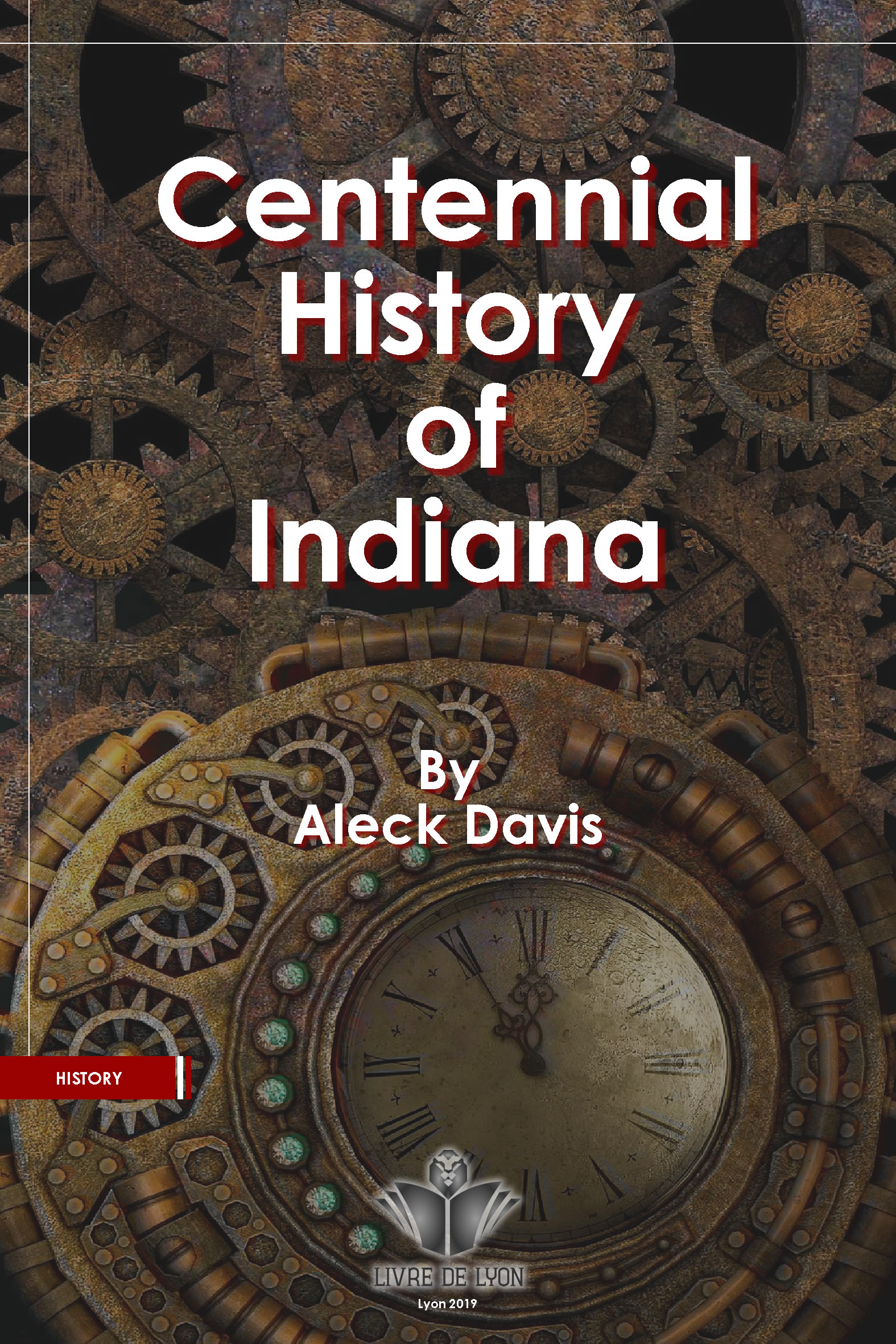 Centennial History of Indiana