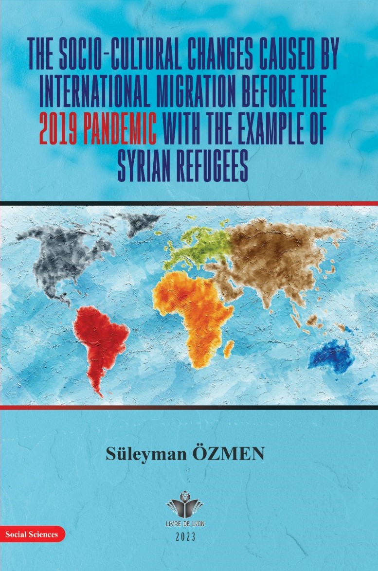 The Socio-Cultural Changes Caused by International Migration Before the 2019 Pandemic with the Example of Syrian Refugees
