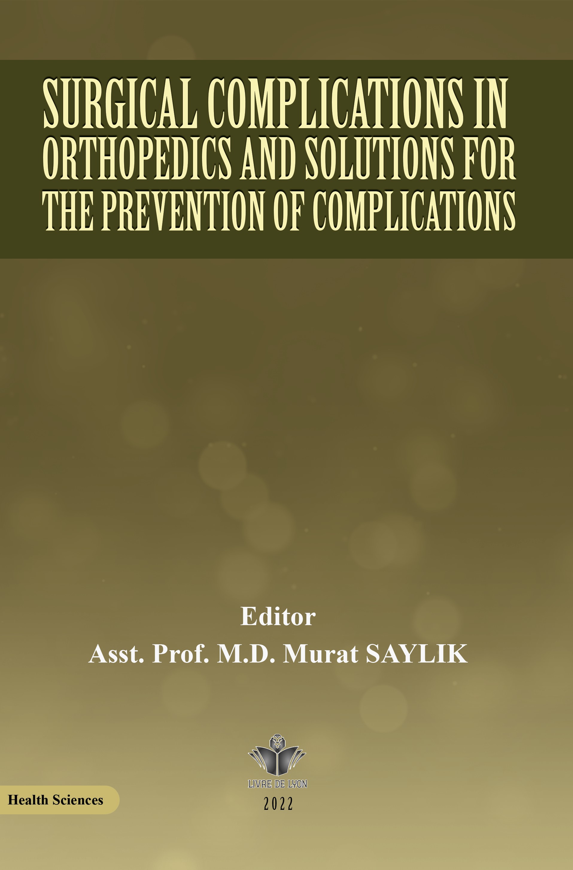 Surgical Complications in Orthopedics and Solutions for the Prevention of Complications