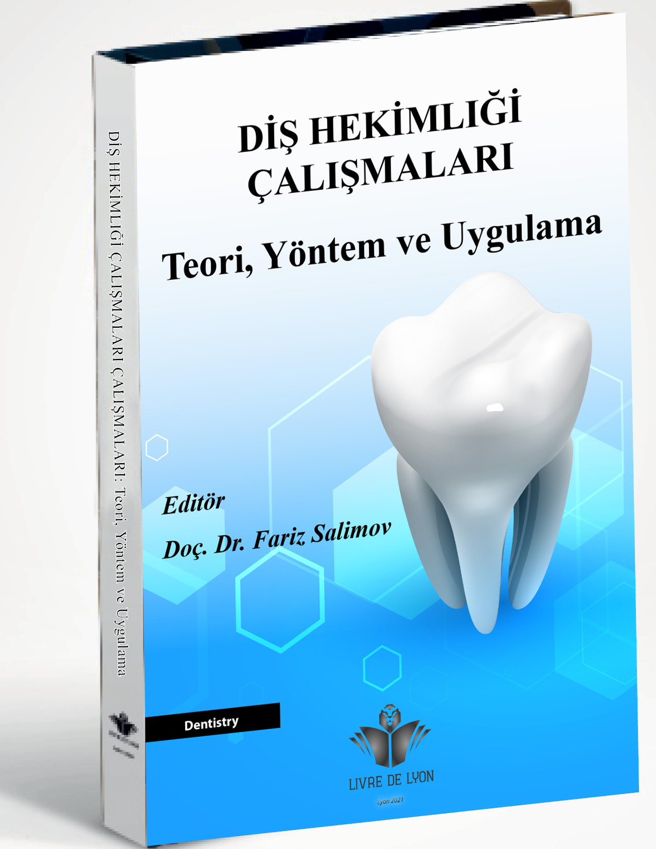 Diş Hekimliği Çalışmaları Teori, Yöntem ve Uygulama