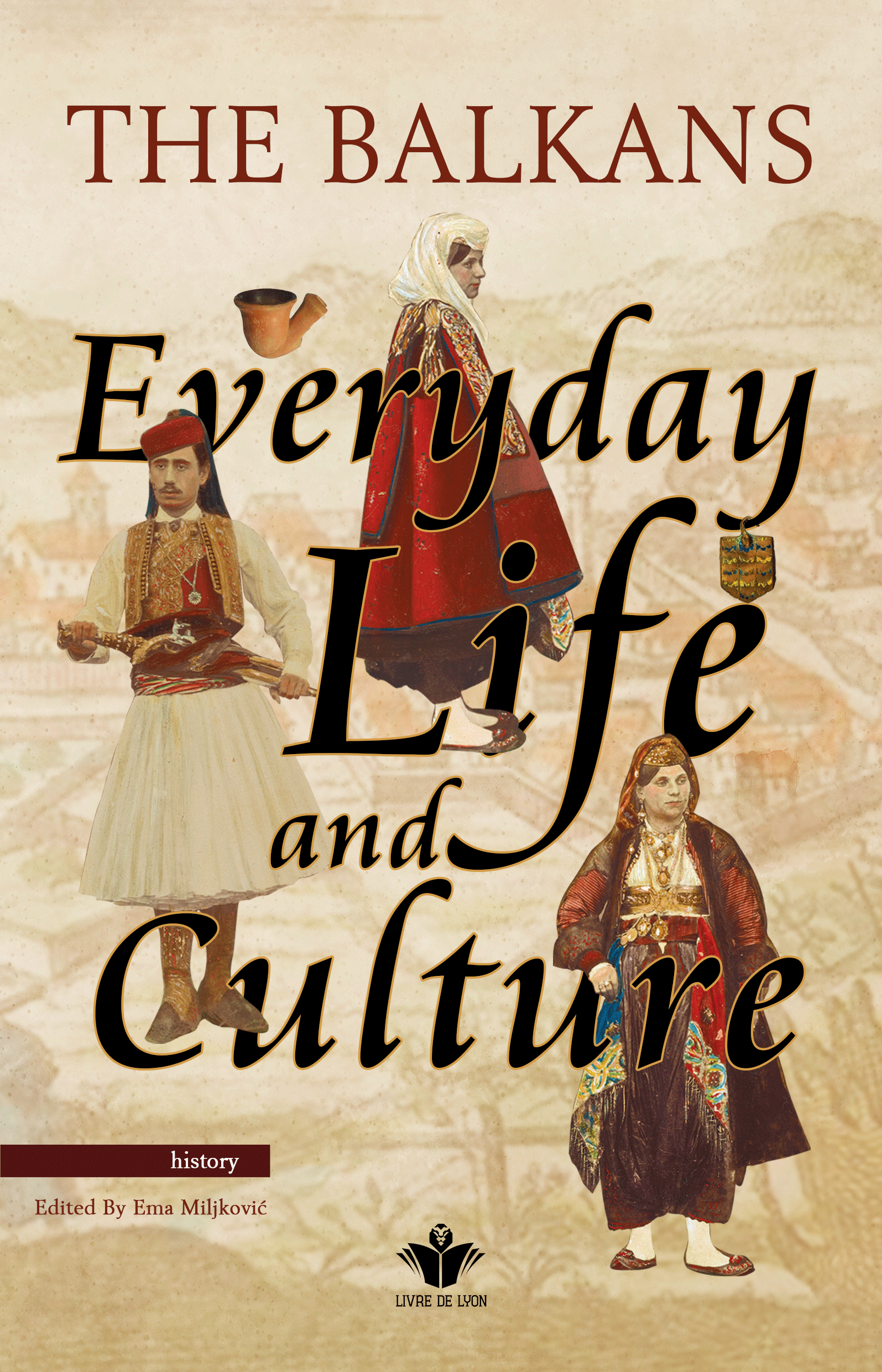 THE BALKANS Everyday Life and Culture