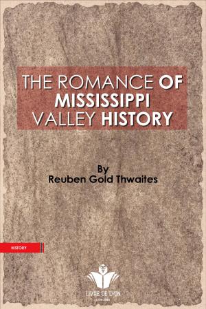 The Romance of Mississippi Valley History